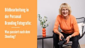 Bildbearbeitung in der Personal Branding Fotografie